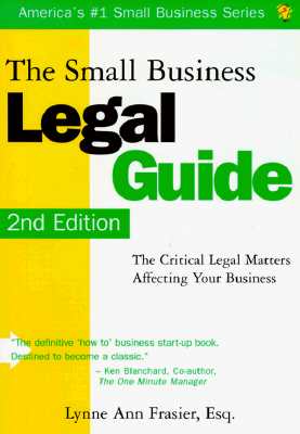 The Small Business Legal Guide: The Critical Legal Matters Affecting Your Business
