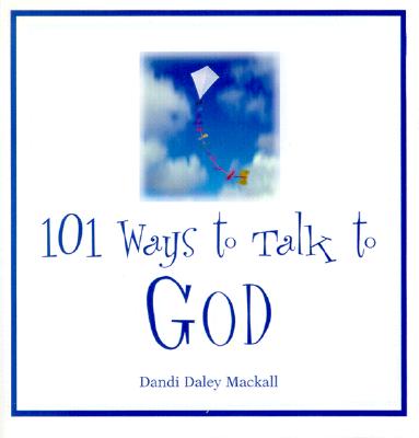 101 Ways to Talk to God