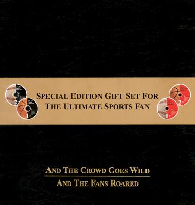 And the Crowd Goes Wild/and the Fans Roared: 4 Cds