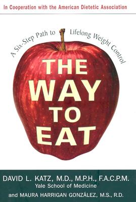 Way to Eat : A Six-Step Path to Lifelong Weight Control