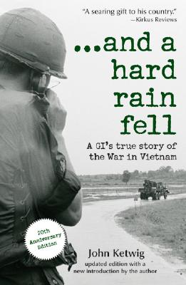 And a Hard Rain Fell : A Gis True Story of the War in Vietnam