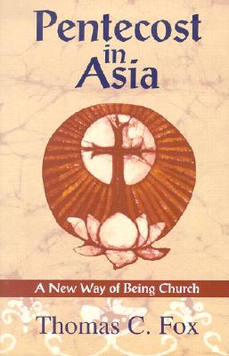 Pentecost in Asia: A New Way of Being Church