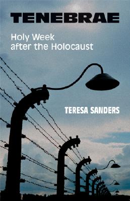Tenebrae: Holy Week After the Holocaust