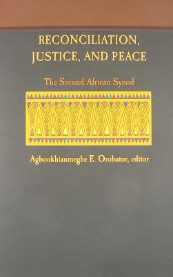Reconciliation, Justice, and Peace: The Second African Synod