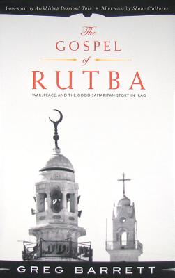 The Gospel of Rutba: War, Peace, and the Good Samaritan Story in Iraq