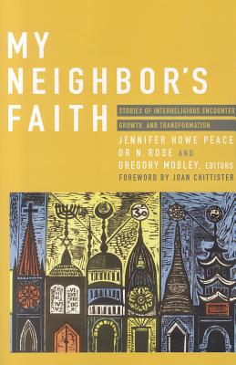 My Neighbor's Faith Stories of Interreligious Encounter, Growth, and Tran