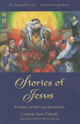 Stories of Jesus: A Gospel of Faith and Imagination
