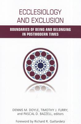 Ecclesiology and Exclusion: Boundaries of Being and Belonging in Postmodern Times