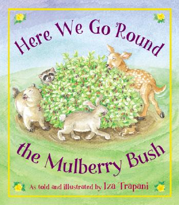 Here We Go 'Round the Mulberry Bush