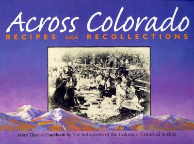 Across Colorado: Recipes and Recollections