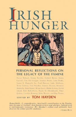 Irish Hunger: Personal Reflections on the Legacy of the Famine