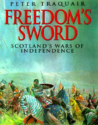 Image for Freedom's Sword: Scotland's Wars of Independence Freedom's Sword: Scotland's Wars of Independence