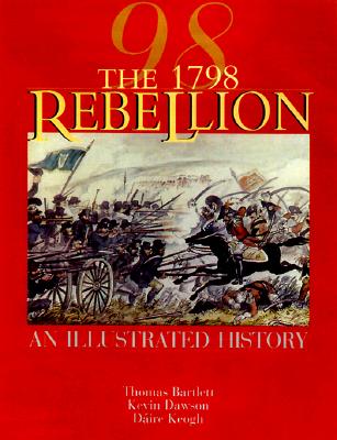 The 1798 Rebellion: An Illustrated History