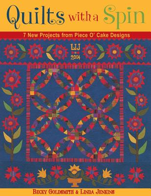 Image for Quilts with a Spin: 7 New Projects from Piece O' Cake Designs Quilts with a Spin: 7 New Projects from Piece O' Cake Designs
