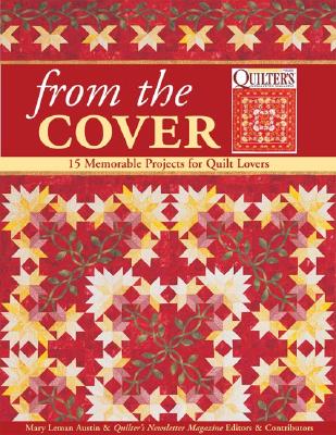 From the Cover : 15 Memorable Projects for Quilt Lovers