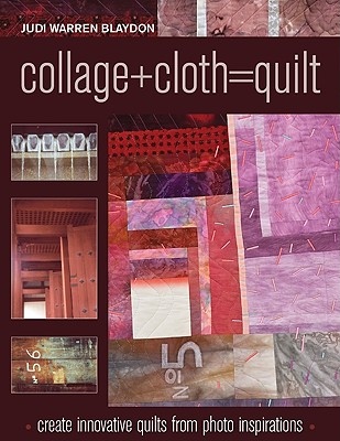 Collage+ClothQuilts: Create Innovative Quilts from Photo Inspirations