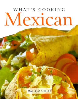 Image for What's Cooking: Mexican Spieler, Marlene What's Cooking: Mexican Spieler, Marlene
