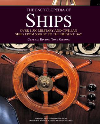 Encyclopedia of Ships: Over 1,500 Military and Civilian Ships from 5000 BC to the Present Day