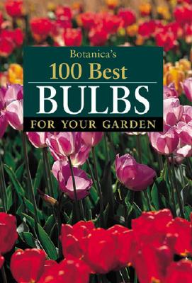 Image for Botanica's 100 Best Bulbs for Your Garden