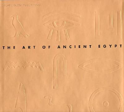 The Art of Ancient Egypt (The Art Of)
