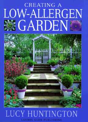 Creating a Low-Allergen Garden by Lucy Huntington