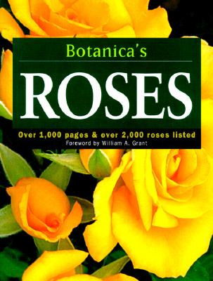 Image for Botanica's Roses: Over 1,000 Pages & over 2,000 Plants Listed (Botanica)
