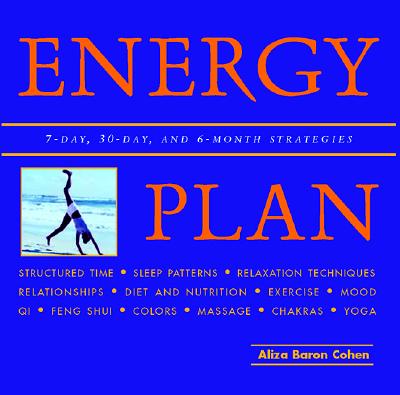 The Energy Plan: Tap Your Inner Resource for Maximum Vitality