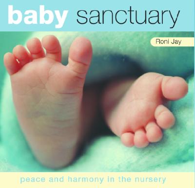 Image for Baby Sanctuary: Peace And Harmony In The Nursery