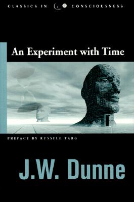 Experiment with Time (Studies in Consciousness)