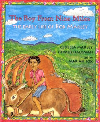 The Boy from Nine Miles: The Early Life of Bob Marley (Young Spirit Books)