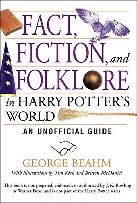 Image for "Fact, Fiction, and Folklore in Harry Potter's World: An Unofficial Guide"