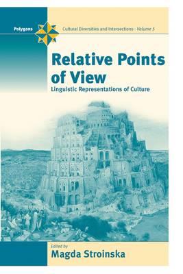 Relative Points of View: Linguistic Representations of Culture (Polygons: Cultural Diversities and Intersections)