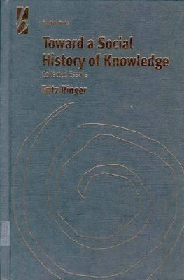 Toward a Social History of Knowledge: Collected Essays