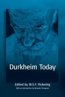 Durkheim Today (Publications of the Durkheim Press, 0)