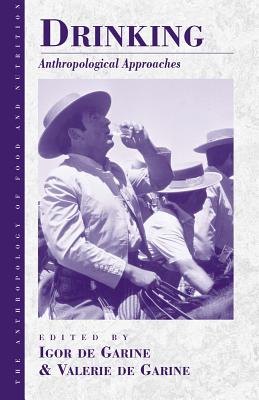 Drinking: Anthropological Approaches (Anthropology of Food & Nutrition)