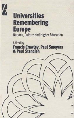 Image for Universities Remembering Europe: Nations, Culture, and Higher Education Universities Remembering Europe: Nations, Culture, and Higher Education