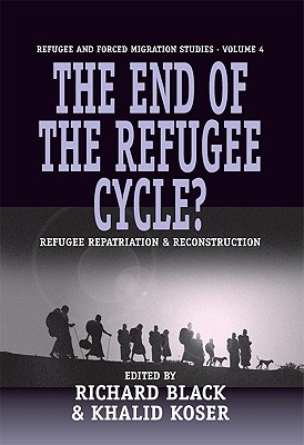 The End of the Refugee Cycle?: Refugee Repatriation and Reconstruction (Forced Migration) Image for The End of the Refugee Cycle?: Refugee Repatriation and Reconstruction (Forced Migration)