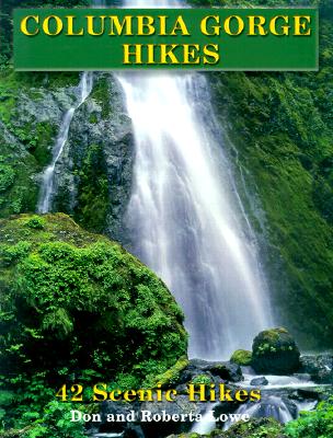 Image for Columbia Gorge Hikes: 42 Scenic Hikes Columbia Gorge Hikes: 42 Scenic Hikes