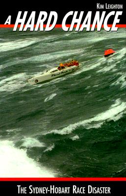 A Hard Chance; Terror Under Sail - The Sydney-Hobart Race Disaster