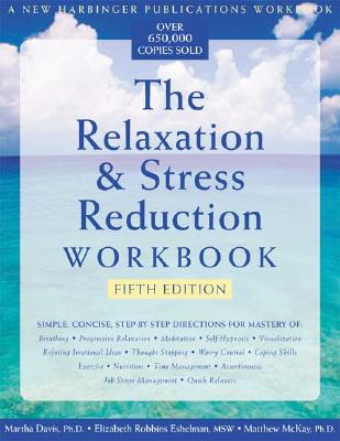 The Relaxation & Stress Reduction Workbook