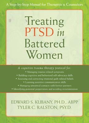 TREATING PTSD IN BATTERED WOMEN A STEP-BY-STEP MANUAL FOR THERAPISTS AND COUNSELORS