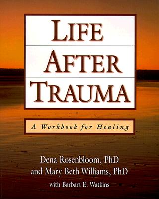 Image for Life After Trauma: A Workbook for Healing Life After Trauma: A Workbook for Healing