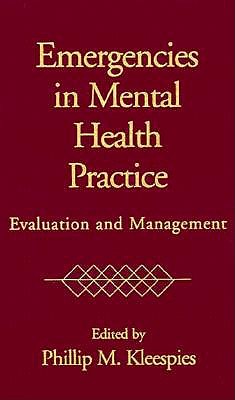 Emergencies in Mental Health Practice: Evaluation and Management
