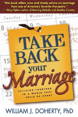 Image for Take Back Your Marriage: Sticking Together in a World That Pulls Us Apart