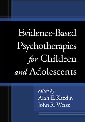Evidence-Based Psychotherapies for Children and Adolescents