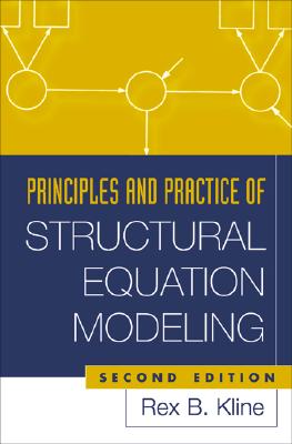 Principles and Practice of Structural Equation Modeling, Second Edition (Methodology in the Social Sciences)