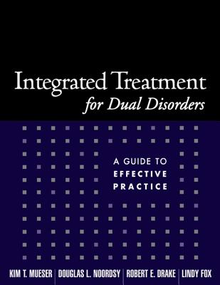 Image for Integrated Treatment for Dual Disorders: A Guide to Effective Practice Integrated Treatment for Dual Disorders: A Guide to Effective Practice