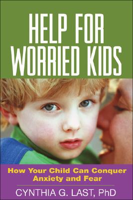Image for Help for Worried Kids: How Your Child Can Conquer Anxiety and Fear