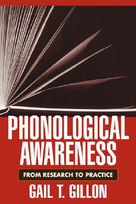 Phonological Awareness, First Edition: From Research to Practice (Challenges in Language and Literacy)