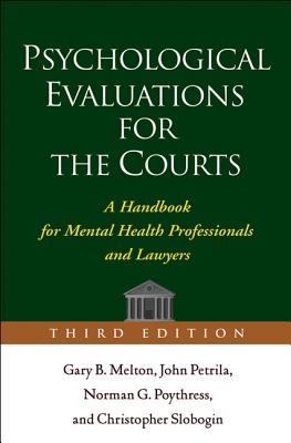 Psychological Evaluations for the Courts, Third Edition: A Handbook for Mental Health Professionals and Lawyers